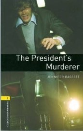 Oxford Bookworms Library 1 President´s Murder