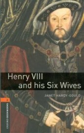 Oxford Bookworms Library 2 Henry VIII and his Six Wives