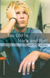 Oxford Bookworms Library 2 Too Old to Rock and Roll
