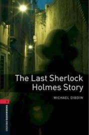 Oxford Bookworms Library 3 Last Sherlock Holmes Story