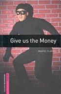 Oxford Bookworms Library Starter - Give Us the Money - cena, porovnanie