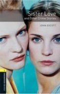 Oxford Bookworms Library 1 Sister Love and Other Crime Stories + CD - cena, porovnanie