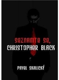 Seznamte se, Christopher Black