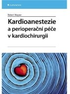 Kardioanestezie a perioperační péče v kardiochirurgii - cena, porovnanie