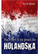 Na výlet čí za prací do Holandska - cena, porovnanie