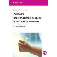 Základní ošetřovatelské postupy v péči o novorozence - cena, porovnanie