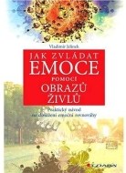 Jak zvládat emoce pomocí obrazů živlů, Praktický návod na dosažení emoční rovnováhy - cena, porovnanie