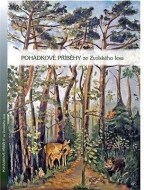 Pohádkové příběhy ze Zvolského lesa - cena, porovnanie