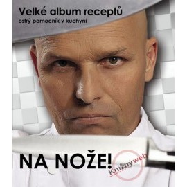 Na nože! Velké album receptů - Ostrý pomocník v kuchyni