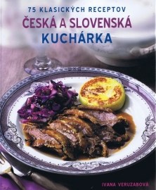 Česká a Slovenská kuchárka - 75 klasických receptov