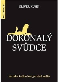 Dokonalý svůdce - Jak získat každou ženu, po které toužíte