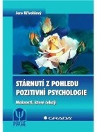 Stárnutí z pohledu pozitivní psychologie - Možnosti, které čekají - cena, porovnanie