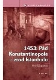 1453: Pád Konstantinopole - zrod Istanbulu