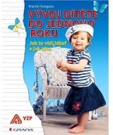 Vývoj dítěte do jednoho roku - Jak to vidí lékař a jak táta - cena, porovnanie
