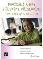 Povídání a hry s českými příslovími - Pro děti od 6 do 10 let - cena, porovnanie
