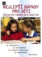 Nejlepší nápady pro děti - Výtvarné náměty pro celý rok - cena, porovnanie