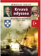 Krvavá odyssea - Řecký boj za nezávislost 1821-1832 - cena, porovnanie