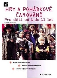 Hry a pohádkové čarování - Pro děti od 6 do 11 let