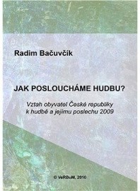 Jak posloucháme hudbu? - Vztah obyvatel České republiky k hudbě a jejímu poslechu 2009