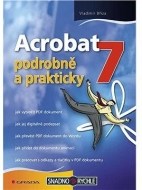 Acrobat 7 - podrobně a prakticky - cena, porovnanie