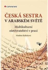 Česká sestra v arabském světě - Multikulturní ošetřovatelství v praxi