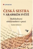Česká sestra v arabském světě - Multikulturní ošetřovatelství v praxi - cena, porovnanie