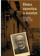 Doba zkoušek a naděje - Deník děkana Františka Wonky z let 1938-1945 - cena, porovnanie