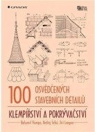 100 osvědčených stavebních detailů - klempířství a pokrývačství - cena, porovnanie