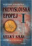 Přemyslovská epopej I. - Velký král Přemysl I. Otakar - cena, porovnanie