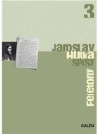 Fejetony - Spisy Jaroslava Hutky, sv. 3 - cena, porovnanie