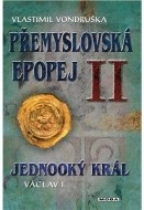 Přemyslovská epopej II - Jednooký král Václav I - cena, porovnanie