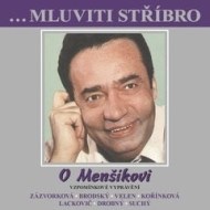 ...Mluviti stříbro - O Menšíkovi - Vzpomínkové vyprávění - cena, porovnanie