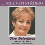 ...Mluviti stříbro - Věra Galatíková - Usebraná láska - cena, porovnanie