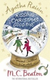 Agatha Raisin and Kissing Christmas Goodbye