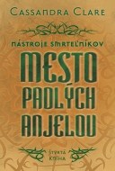 Mesto padlých anjelov - Nástroje smrteľníkov (štvrtá kniha) - cena, porovnanie