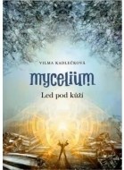 Mycelium II: Led pod kůží - cena, porovnanie