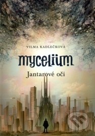 Mycelium: Jantarové oči