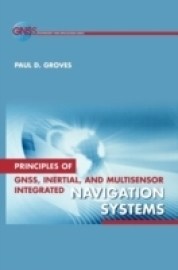 Principles of GNSS, Inertial, and Multisensor Integrated Navigation Systems