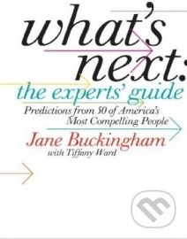 What's Next: the Experts' Guide