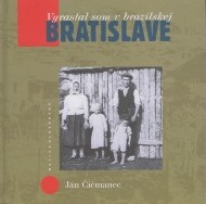Vyrastal som v brazílskej Bratislave - cena, porovnanie