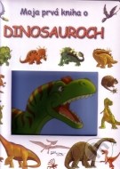 Moja prvá kniha o dinosauroch - cena, porovnanie