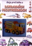 Moja prvá kniha o dopravných prostriedkoch - cena, porovnanie
