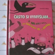 Často si vymýšľam, že ma bolí škola, aby som nemusel ísť do žalúdka - cena, porovnanie