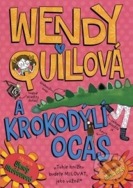 Wendy Quillová a krokodýlí ocas