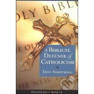 A Biblical Defense of Catholicism - cena, porovnanie