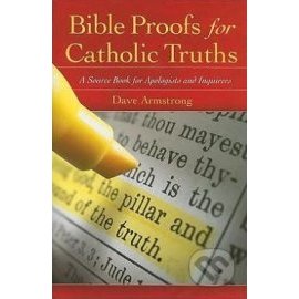 Bible Proofs for Catholic Truths