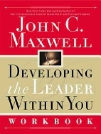 Developing the Leader Within You: Workbook