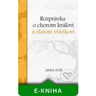 Rozprávka o chorom kráľovi a zlatom vtáčikovi - cena, porovnanie