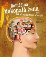 Babiččina dokonalá žena aneb Jak učiniti partnera šťastným - cena, porovnanie