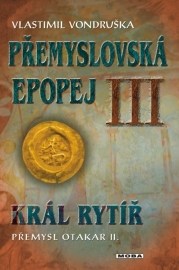 Přemyslovská epopej III.